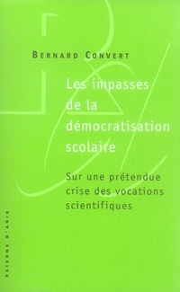 Emprunter Les impasses de la démocratisation scolaire. Sur une prétendue crise des vocations scientifiques livre