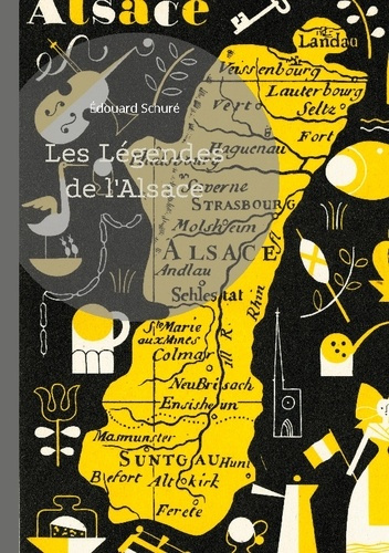 Emprunter Les Légendes de l'Alsace. Un voyage enchanteur à travers le patrimoine légendaire et l'identité cult livre