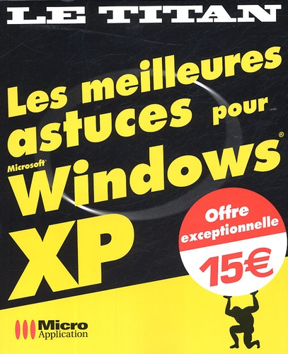 Emprunter Les meilleures astuces pour Windows XP livre