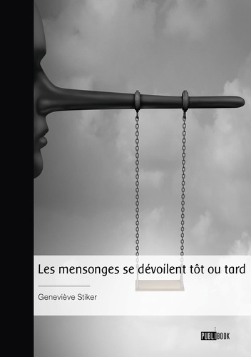 Emprunter Les mensonges se dévoilent tôt ou tard livre
