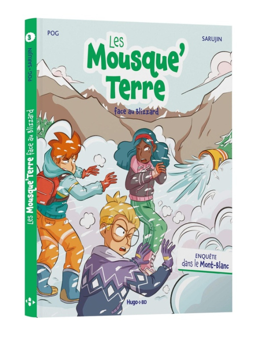 Emprunter Les Mousque'Terre Tome 3 : Les Mousque'Terre face au Blizzard. Enquête au Mont-Blanc livre