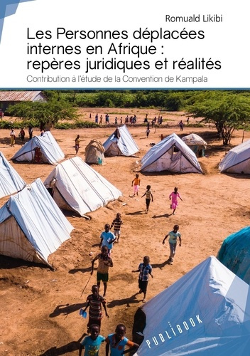 Emprunter Les Personnes déplacées internes en Afrique : repères juridiques et réalités. Contribution à l'étude livre