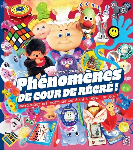Emprunter Phénomènes de cour de récré !. Encyclopédie des jouets qui ont été à la mode... un jour ! livre