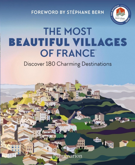 Emprunter THE MOST BEAUTIFUL VILLAGES OF FRANCE - DISCOVER 180 CHARMING DESTINATIONS livre