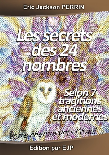 Emprunter Les secrets des 24 nombres. Selon 7 écoles des mystères anciennes et modernes livre