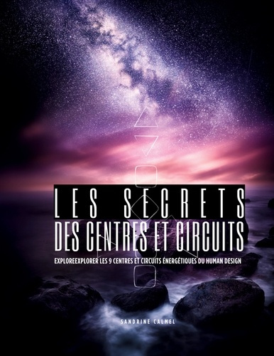 Emprunter Les secrets des centres et circuits. Explorer les 9 centres et circuits énergétiques du Human Design livre