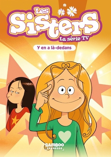 Emprunter SISTERS (LES) DESSIN ANIME - POCHE - LES SISTERS - LA SERIE TV - POCHE - TOME 88 - Y EN A LA-DEDANS livre