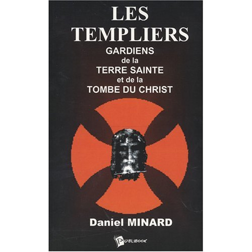 Emprunter Les Templiers. Gardiens de la Terre Sainte et de la tombe du Christ livre