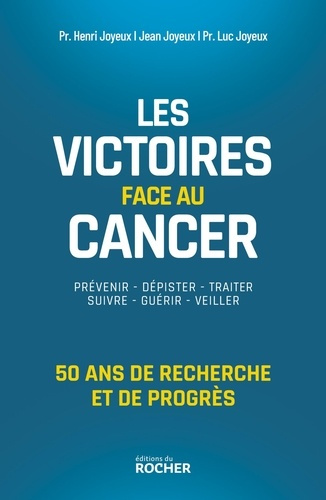 Emprunter Les victoires face au cancer. 50 ans de recherche et de progrès livre