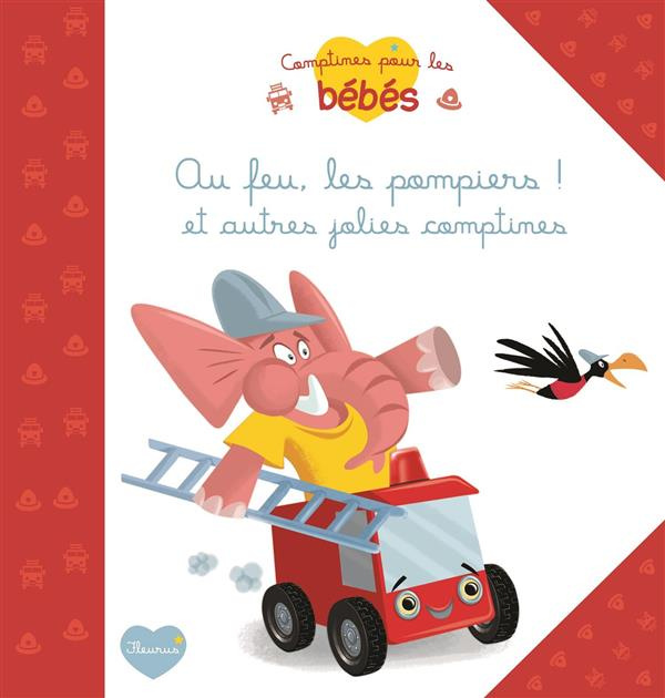 Emprunter Au feu les pompiers ! et autres jolies comptines livre