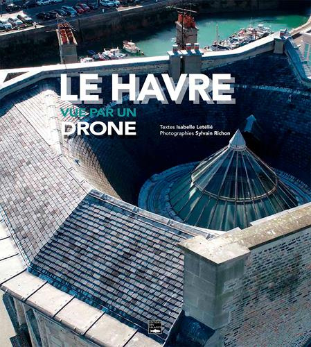Emprunter Le Havre vue par un drone livre