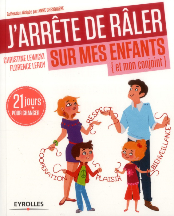 Emprunter J'arrête de râler sur mes enfants (et mon conjoint). 21 jours pour changer livre