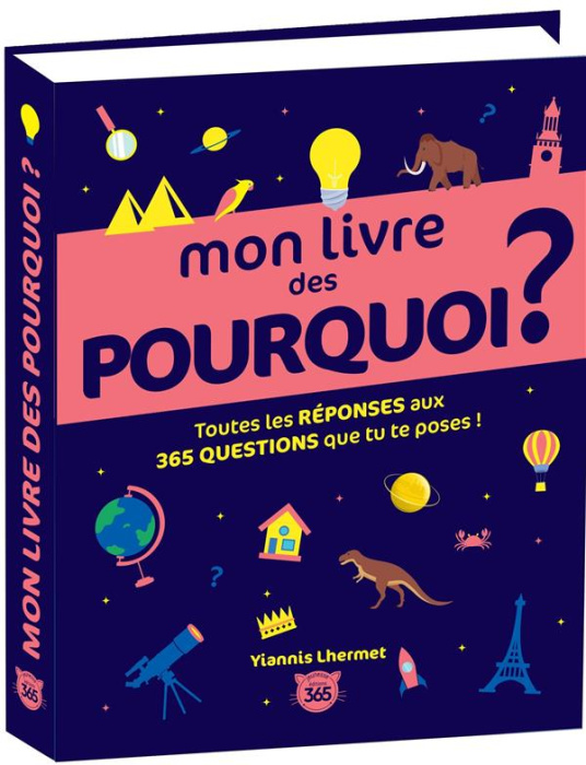 Emprunter Mon livre des pourquoi ? Toutes les réponses aux 365 questions que tu te poses ! livre