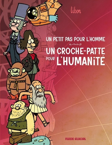 Emprunter Un petit pas pour l'homme, un croche-patte pour l'humanité Tome 1 livre