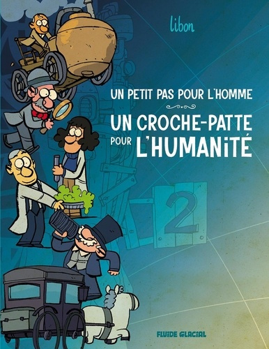 Emprunter Un petit pas pour l'homme, un croche-patte pour l'humanité Tome 2 livre