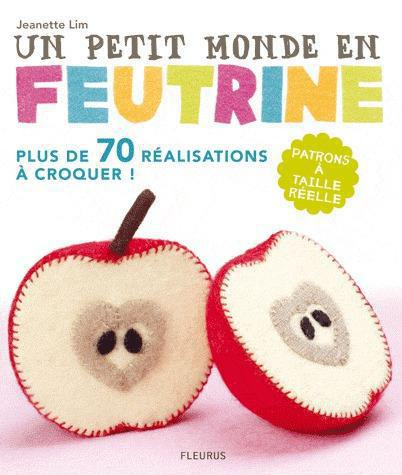 Emprunter Un petit monde en feutrine. Cousez, rembourrez, amusez-vous ! livre