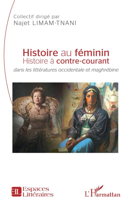 Emprunter Histoire au féminin - Histoire à contre-courant dans les littératures occidentale et maghrébine livre