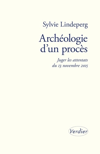 Emprunter Archéologie d’un procès. Juger les attentats du 13 novembre 2015 livre