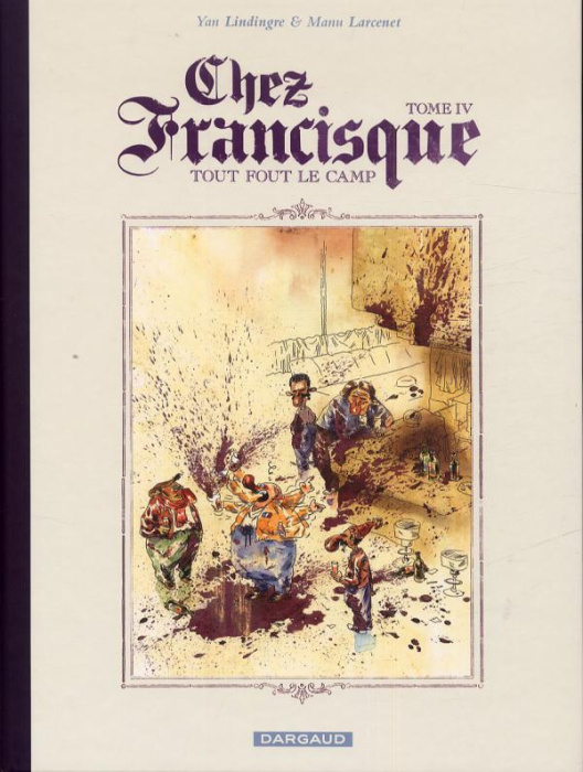 Emprunter Chez Francisque Tome 4 : Tout fout le camp livre