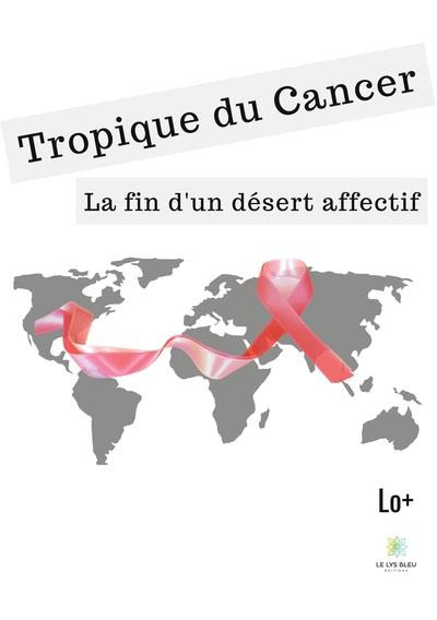 Emprunter Tropique du cancer. La fin d'un désert affectif livre