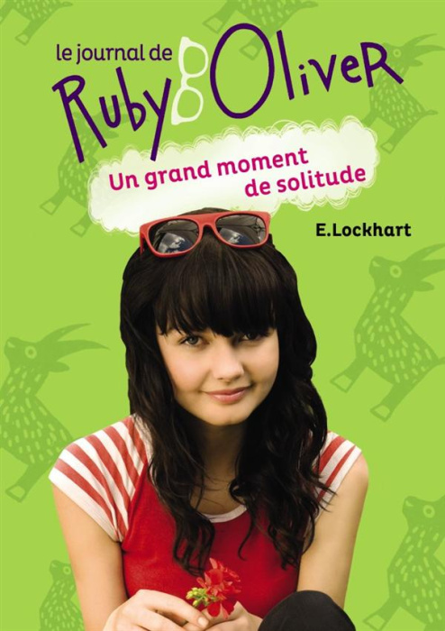 Emprunter Le journal de Ruby Oliver Tome 3 : Un grand moment de solitude livre