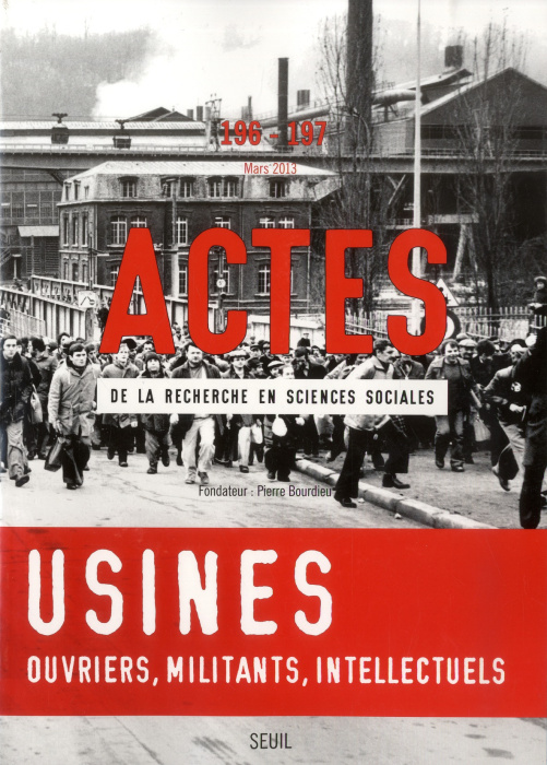Emprunter Actes de la recherche en sciences sociales N° 196-197, mars 2013 : Usines. Ouvriers, militants, inte livre