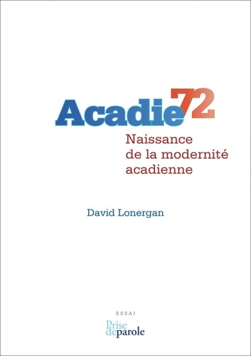 Emprunter Acadie 72: Naissance de la modernité acadienne livre