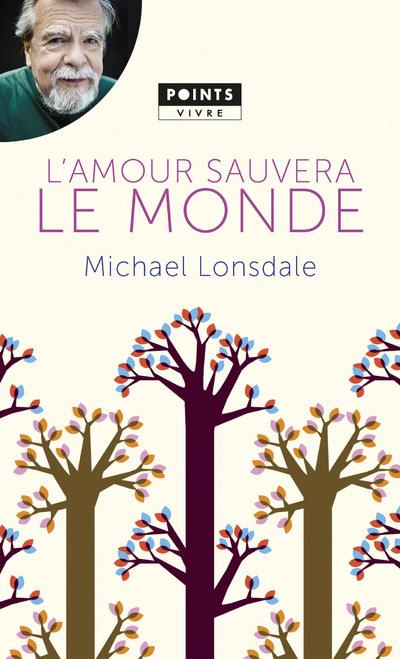 Emprunter L'amour sauvera le monde. Mes plus belles pages chrétiennes livre