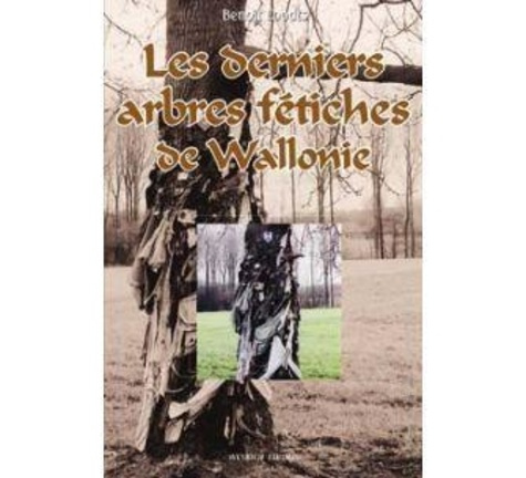 Emprunter Les derniers arbres fetiches de wallonie livre