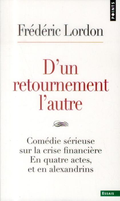 Emprunter D'un retournement l'autre. Comédie sérieuse sur la crise financière en quatre actes et en Alexandrin livre