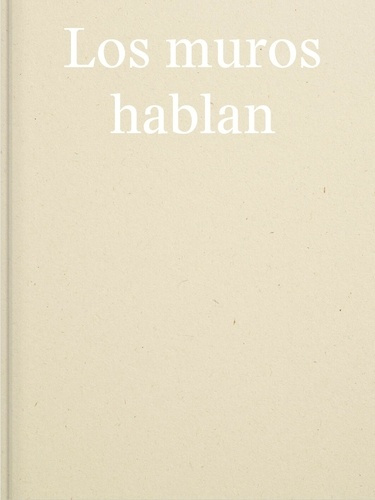 Emprunter Los muros hablan livre
