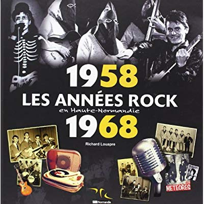 Emprunter Annees Rock En Haute Normandie 1958-1968 livre
