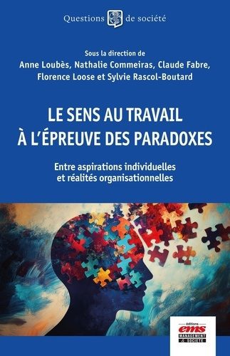 Emprunter Le sens au travail à l'épreuve des paradoxes. Entre aspirations individuelles et réalités organisati livre