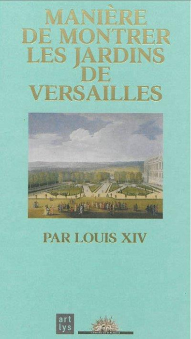 Emprunter Manière de montrer les jardins de Versailles / Par Louis XIV livre