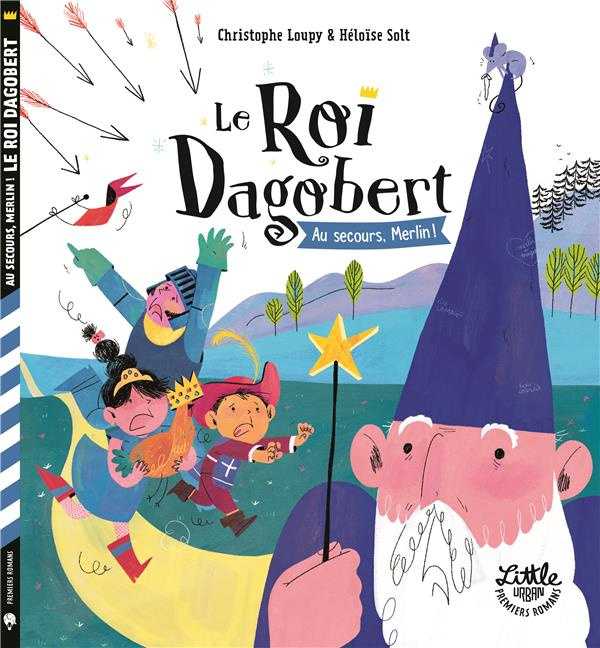 Emprunter Le Roi Dagobert : Au secours, Merlin ! livre