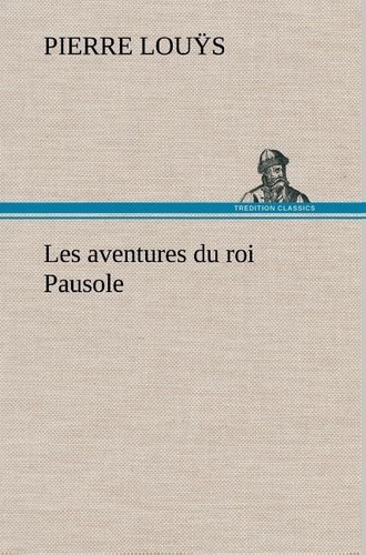 Emprunter Les aventures du roi Pausole livre