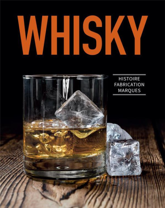Emprunter Whisky. Histoire, marques, recettes livre
