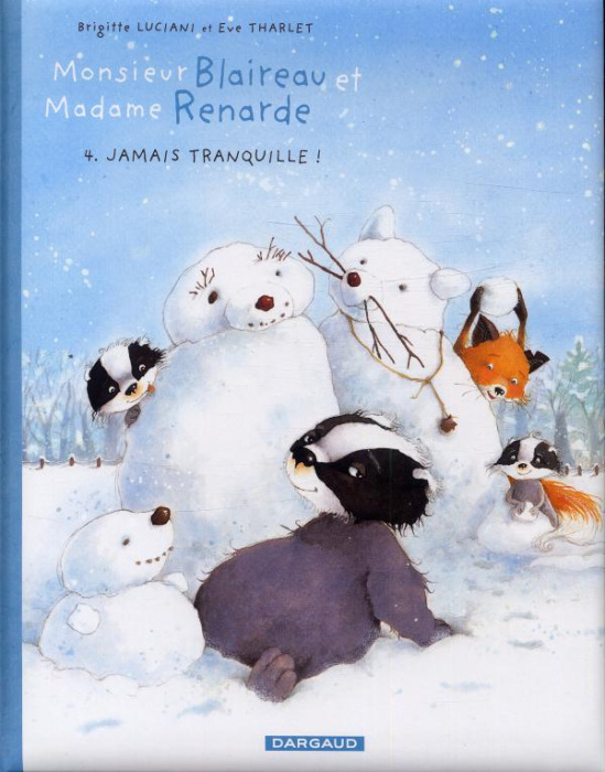 Emprunter Monsieur Blaireau et Madame Renarde Tome 4 : Jamais tranquille ! livre