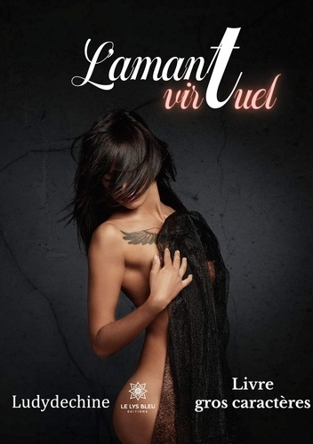 Emprunter L'amant virtuel [EDITION EN GROS CARACTERES livre