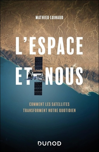 Emprunter L'espace et nous. Comment les satellites transforment notre quotidien livre