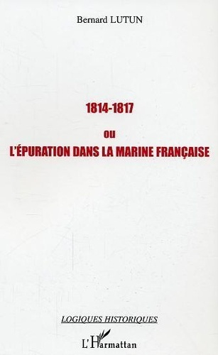Emprunter 1814-1817 ou l'épuration dans la Marine française livre