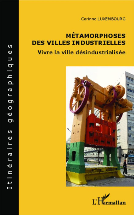 Emprunter Métamorphoses des villes industrielles. Vivre la ville désindustrialisée livre
