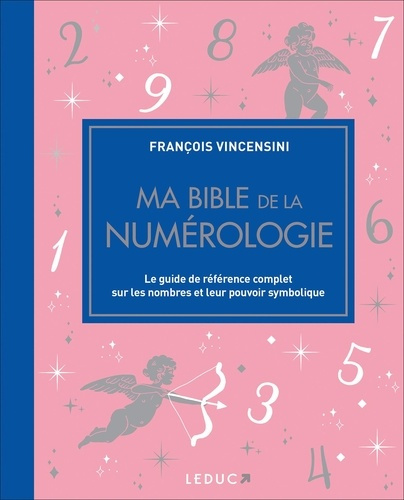 Emprunter Ma bible de la numérologie. Le guide de référence complet sur les nombres et leur pouvoir symbolique livre
