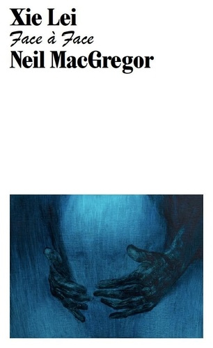 Emprunter Xie Lei, Neil MacGregor. Face à face livre