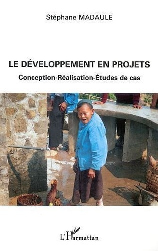 Emprunter LE DEVELOPPEMENT EN PROJETS : CONCEPTION, REALISATION, ETUDE DE CAS livre