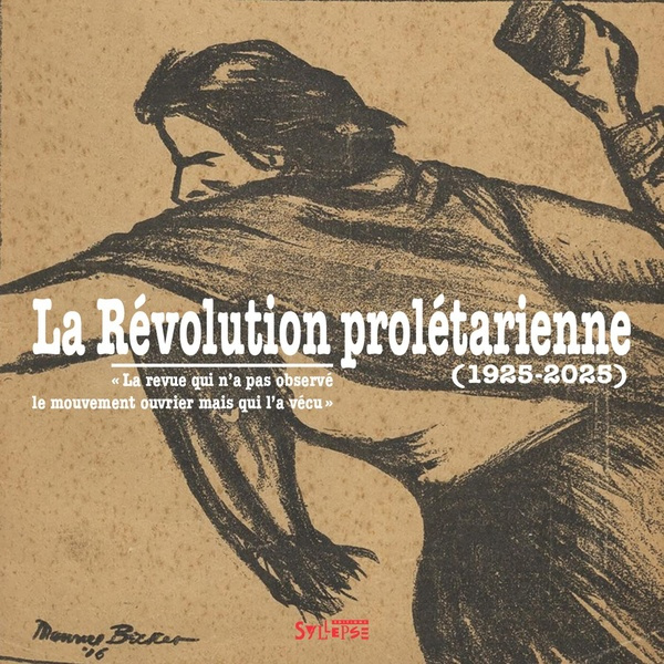Emprunter La Révolution prolétarienne. La revue qui n'a pas observé le mouvement ouvrier mais qui l'a vécu livre