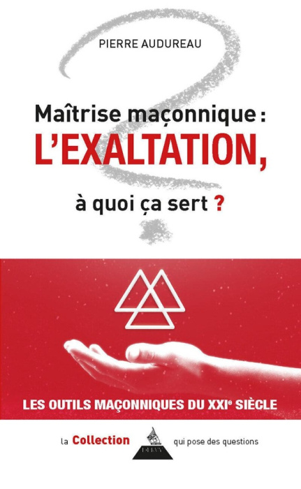 Emprunter Maîtrise maçonnique : l'exaltation, à quoi ça sert ? livre