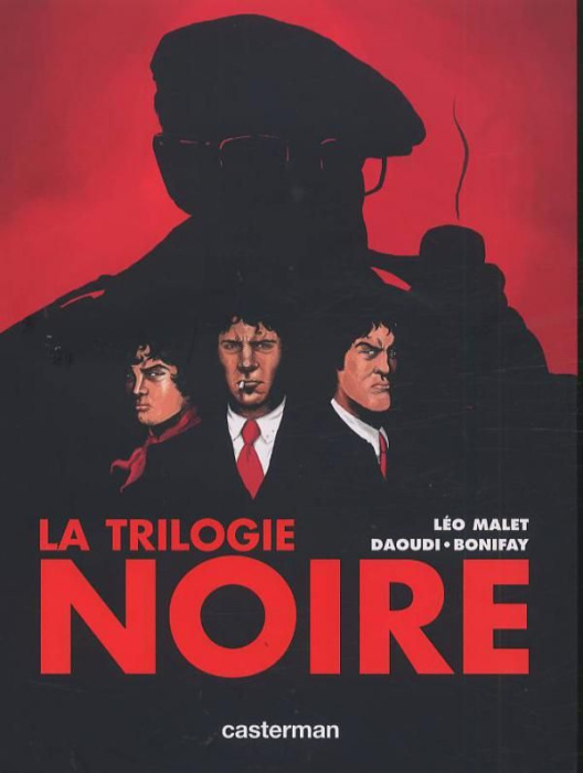 Emprunter La trilogie noire : L'intégrale : La vie est dégueulasse ; Le soleil n'est pas pour nous ; Sueur aux livre