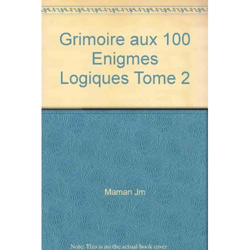 Emprunter Grimoire aux 100 enigmes logiques tome 2 livre