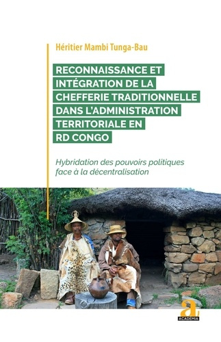 Emprunter Reconnaissance et intégration de la chefferie traditionnelle dans l'administration territoriale en R livre